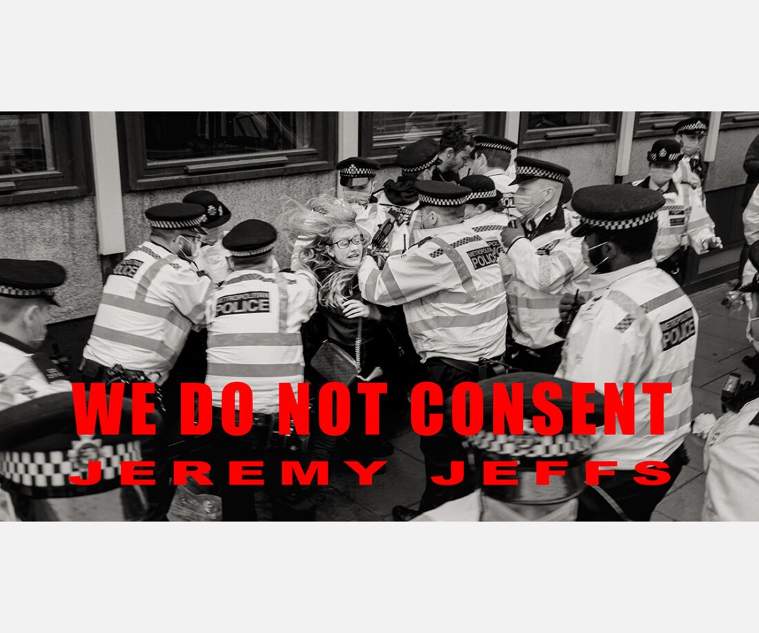 <b>We Do Not Consent</b> <br/> Jeremy Jeffs