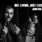 This Is Not A Life, It's Just An Existence John Bolloten