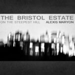 The Bristol Estate Alexis Maryon